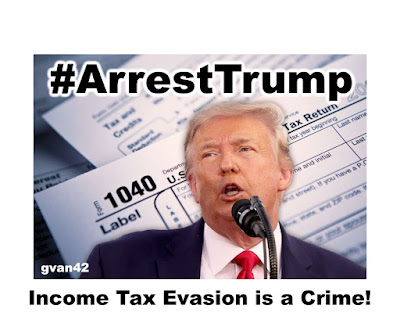 Arrest Trump - Income Tax Evasion is a Crime - meme - gvan42